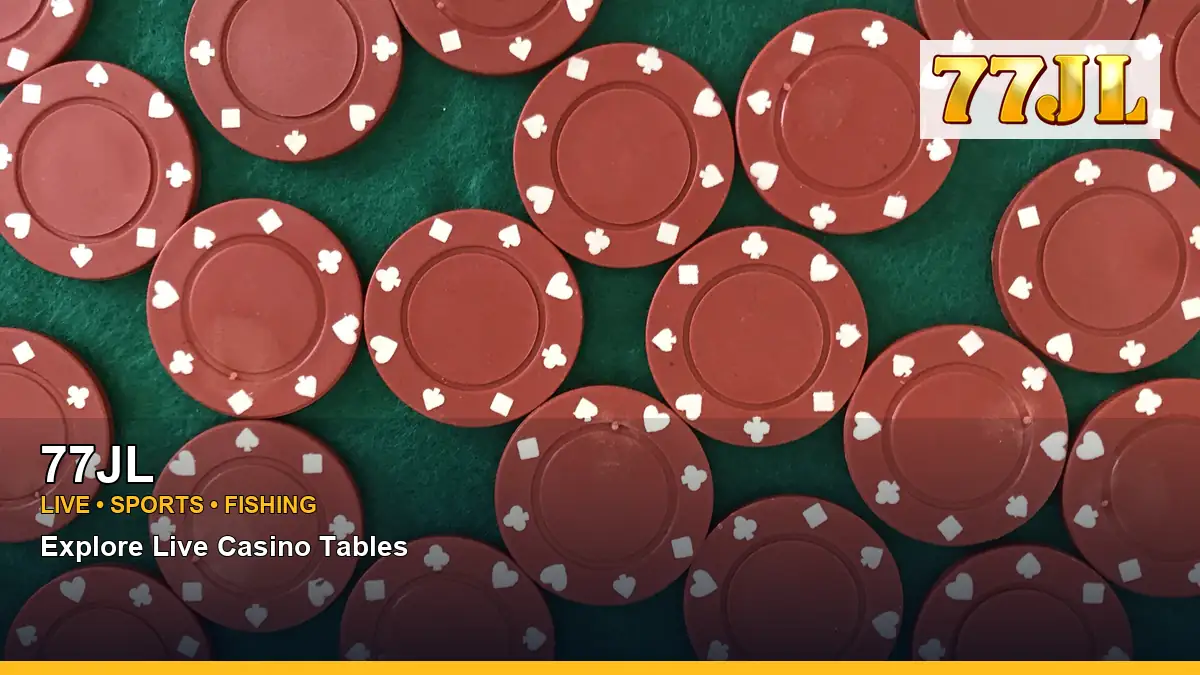 77JL live casino tables for Philippine players